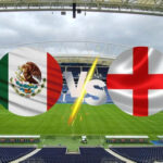 Adelantan el duelo de octavos de final entre México e Inglaterra